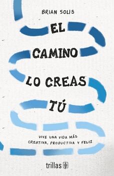 EL CAMINO LO CREAS T�