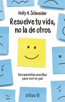 RESUELVE TU VIDA, NO LA DE OTROS