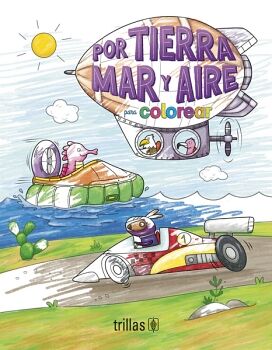 POR TIERRA, MAR Y AIRE PARA COLOREAR
