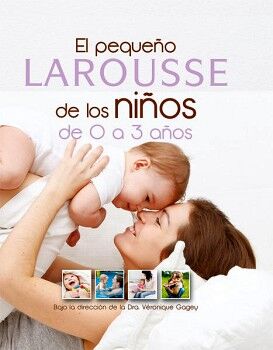 EL PEQUEO LAROUSSE DE LOS NIOS DE 0 A 3 AOS