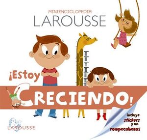 ESTOY CRECIENDO! MINIENCICLOPEDIA LAROUSSE