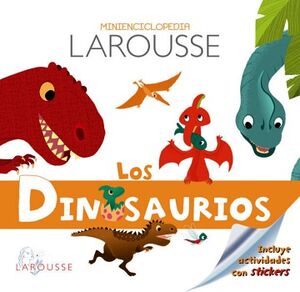 LOS DINOSAURIOS. MINIENCICLOPEDIA LAROUSSE