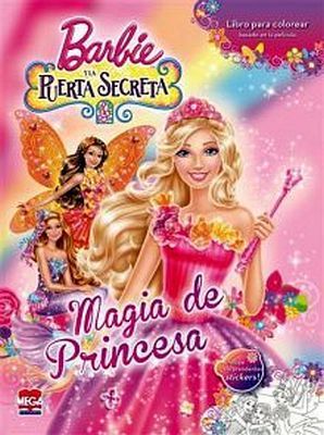 BARBIE Y LA PUERTA SECRETA (MAGIA DE PRINCESA) C/STICKERS