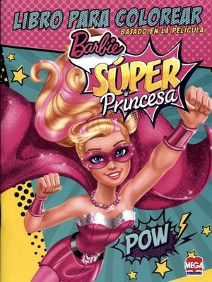 BARBIE SUPERPRINCESAS (LIBRO P/COLOREAR)