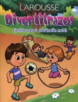 DIVERTITRAZOS -EJERCICIOS PARA LA COORDINACION MOTRIZ-