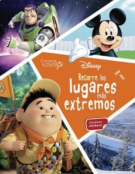 RECORRE LOS LUGARES MS EXTREMOS. CONOCE TU MUNDO. DISNEY