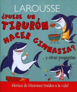 PUEDE UN TIBURON HACER GIMNASIA?... Y OTRAS PREGUNTAS