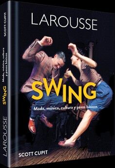 SWING. MODA, M�SICA, CULTURA Y PASOS B�SICOS