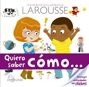 QUIERO SABER CMO MINIENCICLOPEDIA LAROUSSE