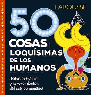 50 COSAS LOQUSIMAS DE LOS HUMANOS