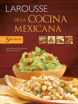 LAROUSSE DE LA COCINA MEXICANA