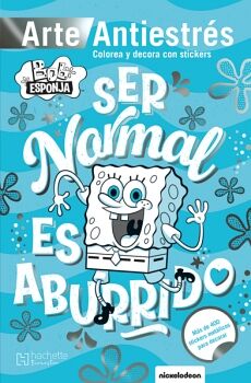 BOB ESPONJA ANTIESTRS CON STICKERS / SER NORMAL ES ABURRIDO