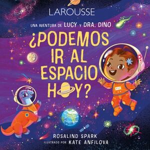 LAS AVENTURAS DE LUCY Y DR DINO PODEMOS IR AL ESPACIO HOY?