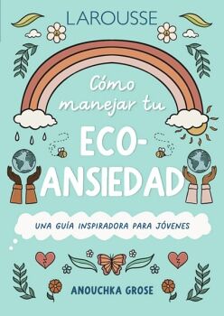 10 PASOS PARA CAMBIAR. CMO MANEJAR TU ECO-ANSIEDAD