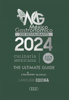 MXICO GASTRONMICO GUIDE 2024: 250 RESTAURANTS.