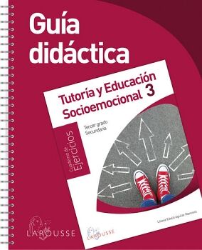 GU�A DID�CTICA: TUTOR�A Y EDUCACI�N SOCIOEMOCIONAL 3. CUADERNO DE EJERCICIOS