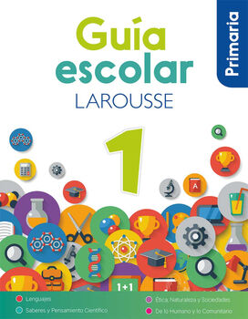 GUA ESCOLAR LAROUSSE 1 PRIM. (ED.2024)