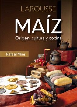 MAZ: ORIGEN, CULTURA Y COCINA