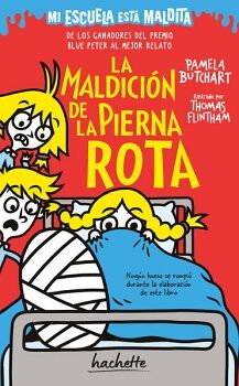 LA MALDICIN DE LA PIERNA ROTA (MI ESCUELA EST MALDITA)