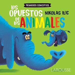 LOS OPUESTOS DE LOS ANIMALES (PRIMEROS CONCEPTOS)