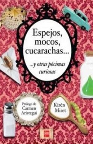 ESPEJOS, MOCOS, CUCARACHAS... Y OTRAS POCIMAS (C/CD S.INFOR