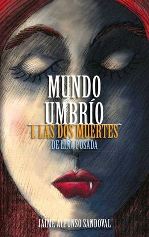 MUNDO UMBRIO I -LAS DOS MUERTES-                      (VOL.