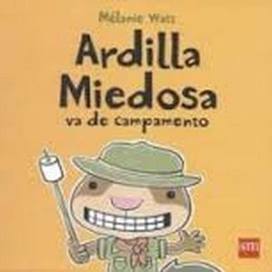 ARDILLA MIEDOSA VA DE CAMPAMENTO (ALBUM ILUSTRADO)