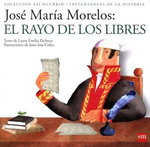 JOSE MARIA MORELOS: EL RAYO DE LOS LIBRES