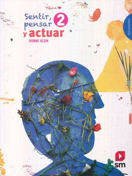 SENTIR PENSAR Y ACTUAR 2 SEC.