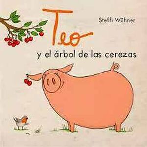 TEO Y EL ARBOL DE CEREZAS -0 A 5-        (CARTONE)