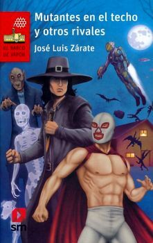 MUTANTES EN EL TECHO Y OTROS RIVALES     (BARCO DE VAPOR)