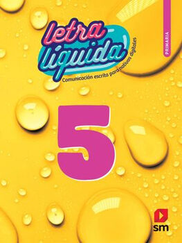 LETRA L�QUIDA 5 PRIM. (COMUNICACI�N ESCRITA P/NATIVOS DIG.) ED.23