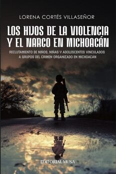 LOS HIJOS DE LA VIOLENCIA Y EL NARCO EN MICHOACN