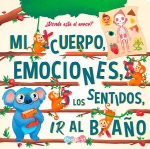 MI CUERPO, EMOCIONES, LOS SENTIDOS, IR AL BA�O