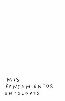 MIS PENSAMIENTOS EN COLORES