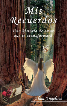 MIS RECUERDOS -UNA HISTORIA DE AMOR QUE TE TRANSFORMAR�-