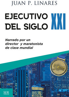 EJECUTIVO DEL SIGLO XXI -NARRADO POR UN DIRECTOR Y MARATONISTA-