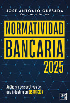 NORMATIVIDAD BANCARIA 2025 -ANLISIS Y PERSPECTIVAS-