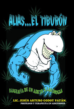 ALIAS... EL TIBUR�N -BIOGRAF�A DE UN ADICTO A LAS DROGAS-