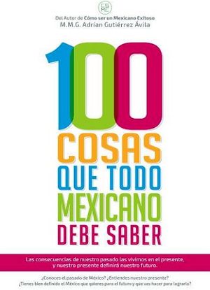 100 COSAS QUE TODO MEXICANO DEBE SABER