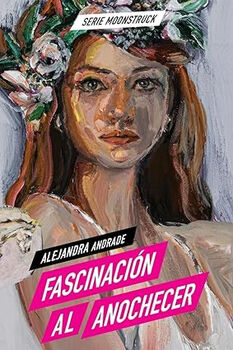 FASCINACIN AL ANOCHECER (3) -SERIE MOONSTRUCK-