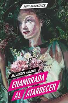 ENAMORADA AL ATARDECER (5) -SERIE MOONSTRUCK-