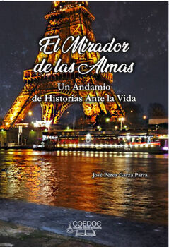 MIRADOR DE LAS ALMAS, EL -UN ANDAMIO DE HISTORIAS ANTE LA VIDA-