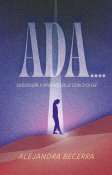 ADA.... -SABIDUR�A Y APRENDIZAJE CON DOLOR-