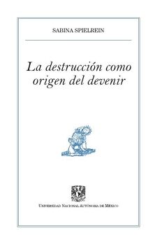 LA DESTRUCCI�N COMO ORIGEN DEL DEVENIR