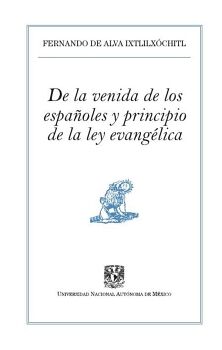 DE LA VENIDA DE LOS ESPA�OLES Y PRINCIPIO DE LA LEY EVANG�LICA