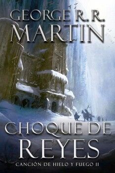 CHOQUE DE REYES ( CANCIN DE HIELO Y FUEGO 2 )