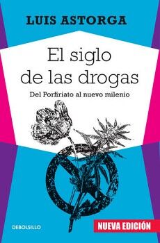EL SIGLO DE LAS DROGAS (NUEVA EDICIN)