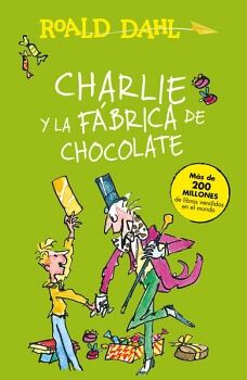 CHARLIE Y LA FBRICA DE CHOCOLATE ( COLECCIN ALFAGUARA CLSICOS )