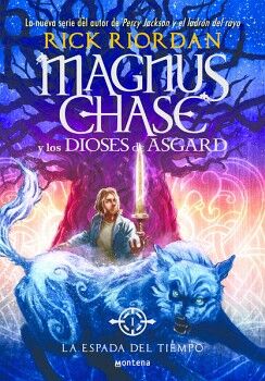 LA ESPADA DEL TIEMPO ( MAGNUS CHASE Y LOS DIOSES DE ASGARD 1 )